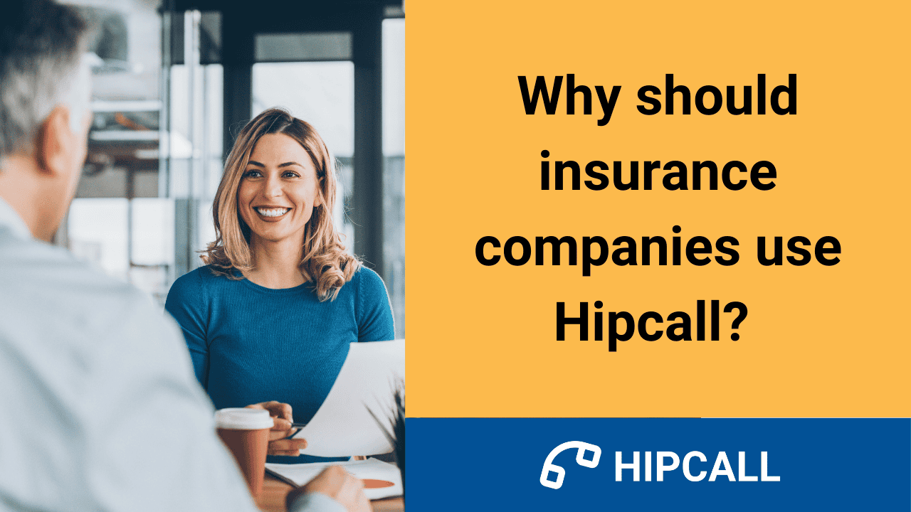 Why should insurance companies use Hipcall?