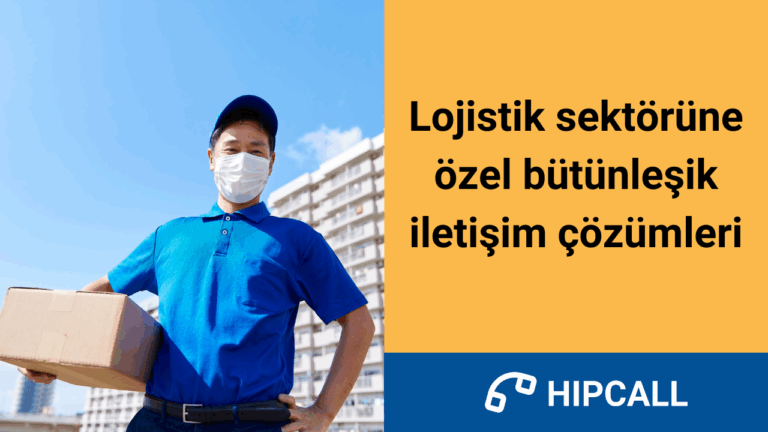 Lojistik sektörüne özel bütünleşik iletişim çözümleri