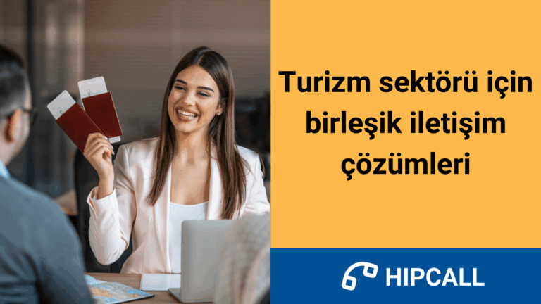 Turizm sektörü için birleşik iletişim çözümleri