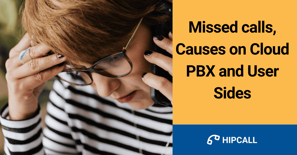 Missed calls, Causes on Cloud PBX and User Sides