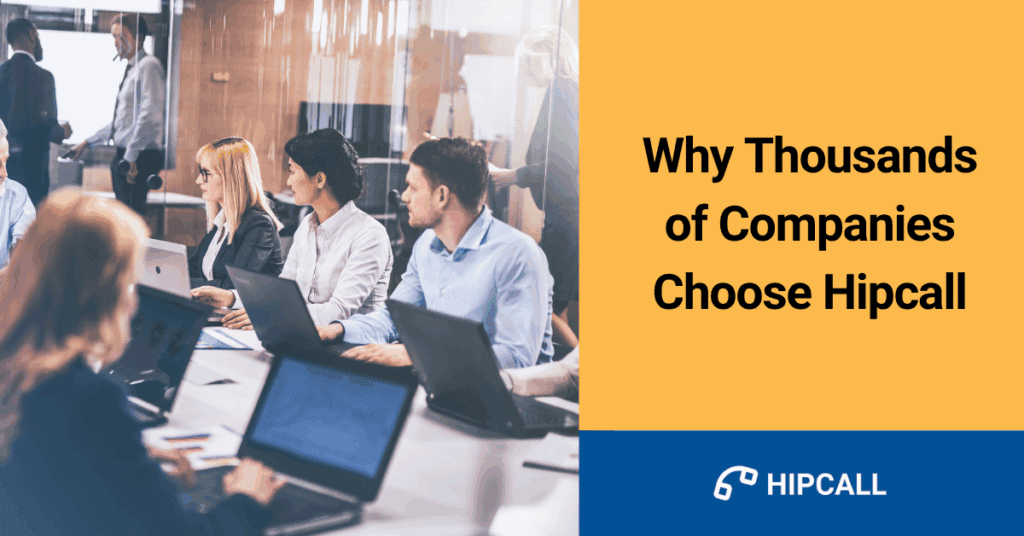 Why companies choose Hipcall?