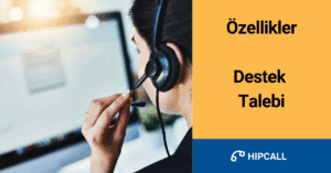 Özellikler Destek Talebi