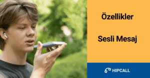 Özellikler Sesli Mesaj